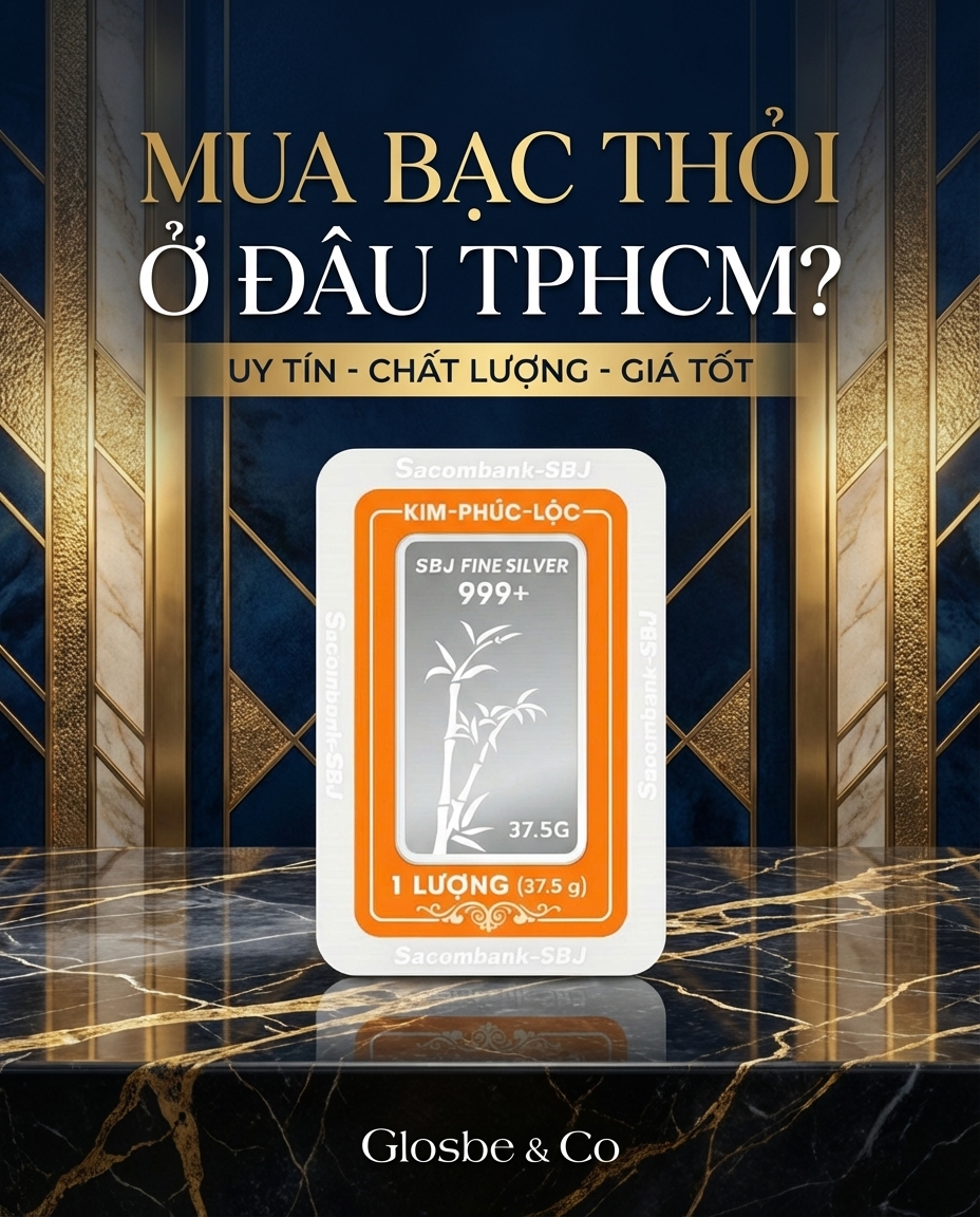 Mua Bạc Thỏi Ở Đâu TPHCM Uy Tín, Giá Tốt, Dễ Bán Lại?