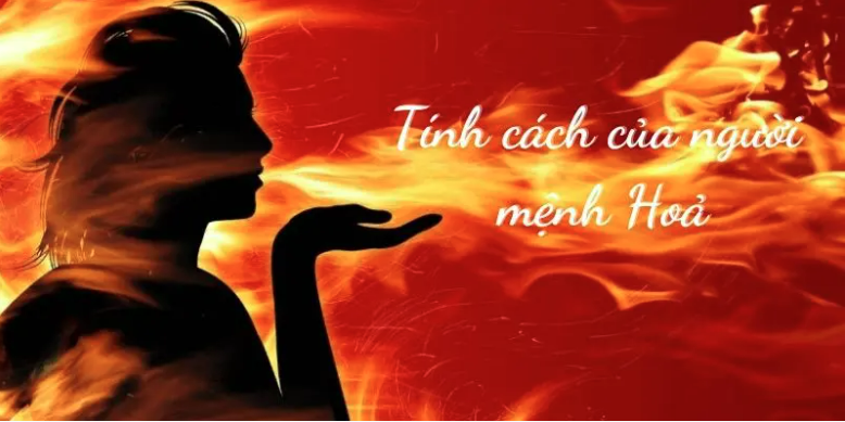 Tính cách người mệnh hỏa